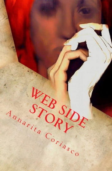 Web Side Story (il rettangolo di cielo): delitti di provincia 14 - Annarita Coriasco