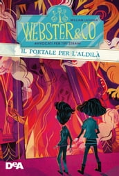 Webster & CO. Avvocati per tipi strani. Il portale per l aldilà