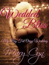 Wedded Bliss: My Big Fat Orgy Wedding