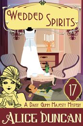 Wedded Spirits (A Daisy Gumm Majesty Mystery, Book 17)