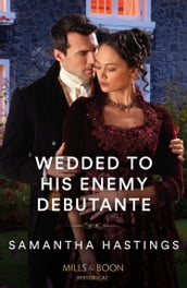 Wedded To His Enemy Debutante (Mills & Boon Historical)