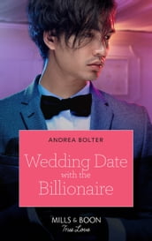 Wedding Date With The Billionaire (Mills & Boon True Love)