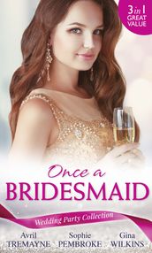 Wedding Party Collection: Once A Bridesmaid...: Here Comes the Bridesmaid / Falling for the Bridesmaid (Summer Weddings, Book 3) / The Bridesmaid s Gifts