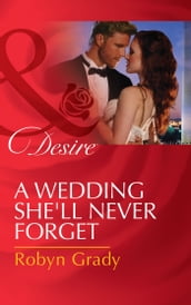 A Wedding She ll Never Forget (Daughters of Power: The Capital, Book 3) (Mills & Boon Desire)