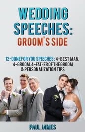 Wedding Speeches: Groom s Side: 12 Done For You Speeches
