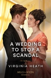 A Wedding To Stop A Scandal (A Very Village Scandal, Book 3) (Mills & Boon Historical)