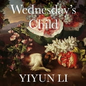 Wednesday s Child: The stunning new short story collection from the prize-winning author of The Book of Goose