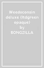 Weedsconsin deluxe (ltdgreen opaque)