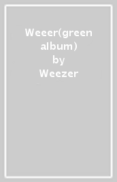 Weeer(green album)