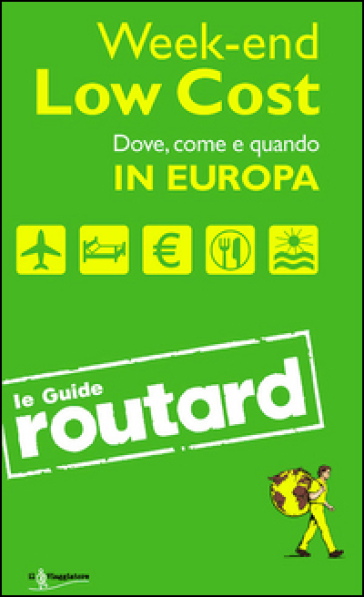 Week-end Low Cost. Dove, come e quando in Europa