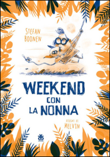Weekend con la nonna - Stefan Boonen - Melvin