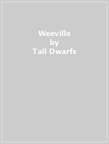 Weeville - Tall Dwarfs