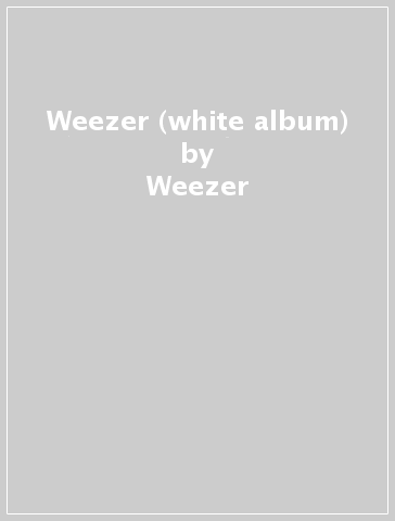 Weezer (white album) - Weezer
