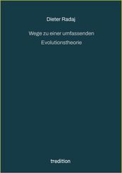 Wege zu einer umfassenden Evolutionstheorie