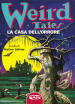 Weird tales. La casa dell orrore