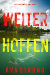 Weiter Hoffen (Ein FBI-Thriller mit Lily Dawn Buch 2)