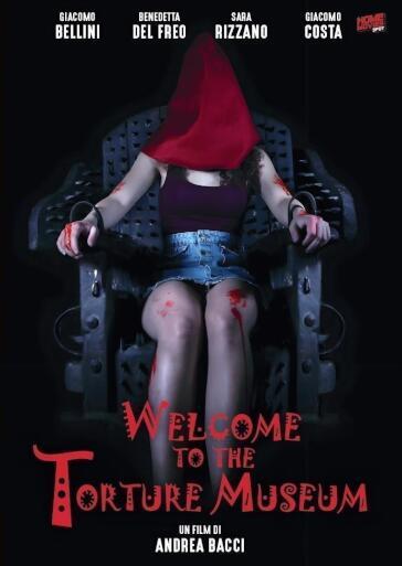 Welcome To The Torture Museum - Andrea Bacci