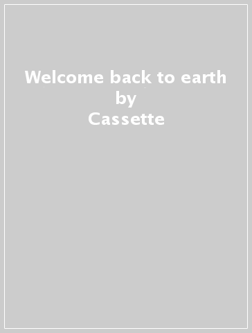 Welcome back to earth - Cassette