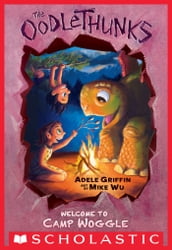 Welcome to Camp Woggle (The Oodlethunks, Book 3)