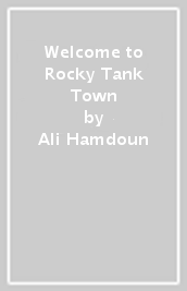 Welcome to Rocky Tank Town