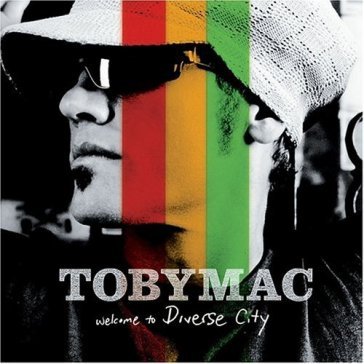 Welcome to diverse city - Tobymac