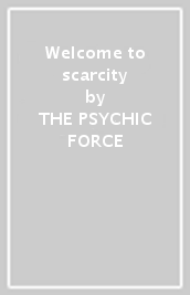 Welcome to scarcity