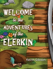 Welcome to the Adventures of the Elerkin