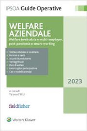 Welfare aziendale. Welfare territoriale e multi-employer, post-pandemia e smart working - Tiziano Treu