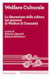 Welfare culturale. La dimensione della cultura nei processi di Welfare di Comunità