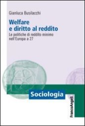 Welfare e diritto al reddito. Le politiche di reddito minimo nell