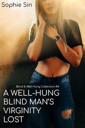 A Well-Hung Blind Man s Virginity Lost