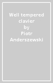 Well tempered clavier