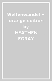 Weltenwandel - orange edition
