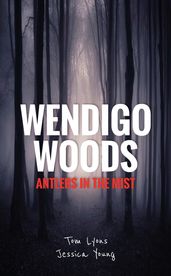 Wendigo Woods: Antlers in the Mist