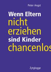 Wenn Eltern nicht erziehen sind Kinder chancenlos