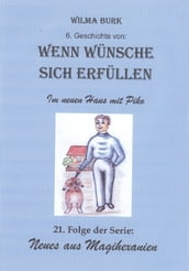 Wenn Wünsche sich erfüllen 6. Geschichte