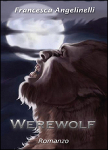 Werewolf - Francesca Angelinelli