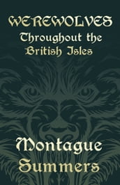 Werewolves - Throughout the British Isles (Fantasy and Horror Classics)