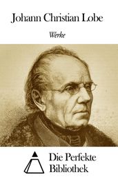 Werke von Johann Christian Lobe