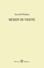 Wesker on Theatre