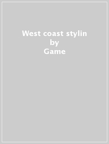 West coast stylin - Game