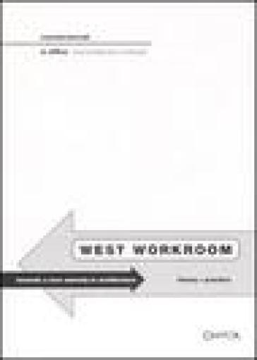 West workroom. Toward a new sobriety in architecture. Theory+practice. Ediz. italiana e in...