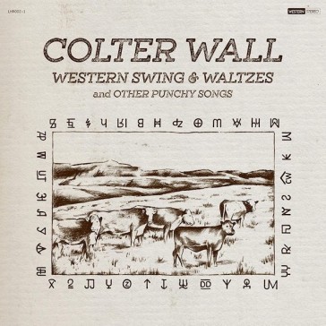 Western swing & waltzesand other punchy - COLTER WALL