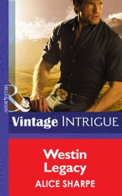 Westin Legacy (Open Sky Ranch, Book 2) (Mills & Boon Intrigue)