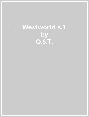 Westworld s.1 - O.S.T.
