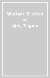 Wetland Diaries