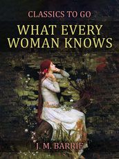 What Every Woman Knows