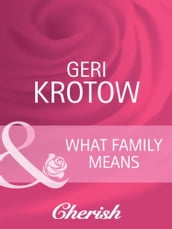 What Family Means (Mills & Boon Cherish) (Everlasting Love, Book 14)