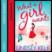 What a Girl Wants: The hilarious and heartwarming romcom from the Sunday Times bestselling author (Tess Brookes Series, Book 2)