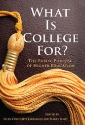 What Is College For? The Public Purpose of Higher Education